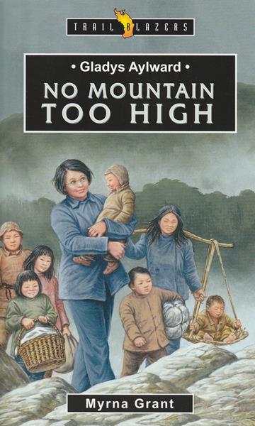 Gladys Aylward: No Mountain Too High