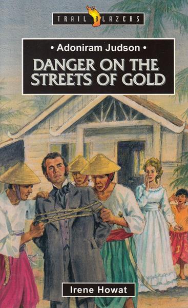 Adoniram Judson: Danger on the Streets of Gold