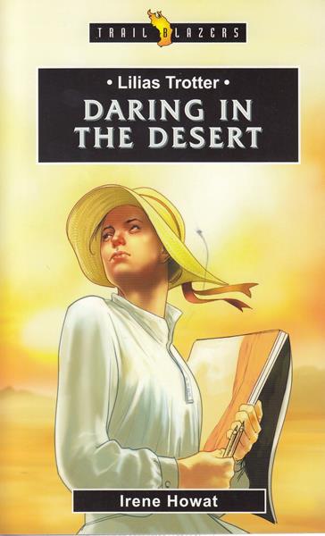 Lilias Trotter: Daring in the desert