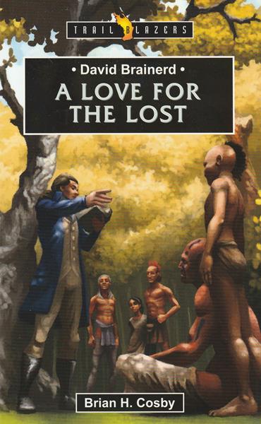 David Brainerd: A Love for the Lost