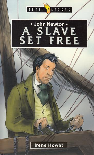John Newton: A slave set free