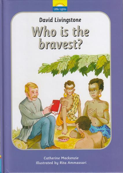 David Livingstone: Who is the bravest?