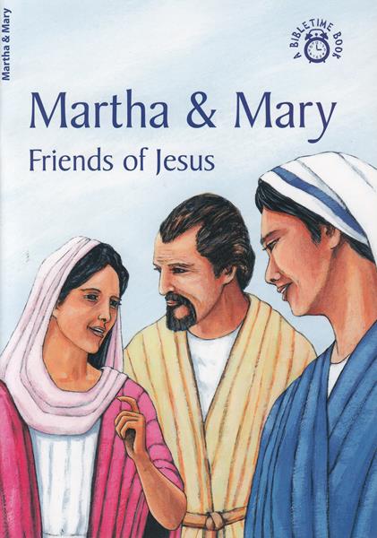 Martha and Mary: Friends of Jesus