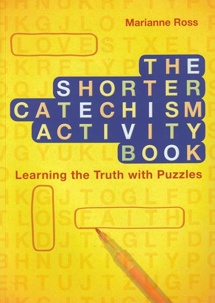 The Shorter Catechism Activity Book