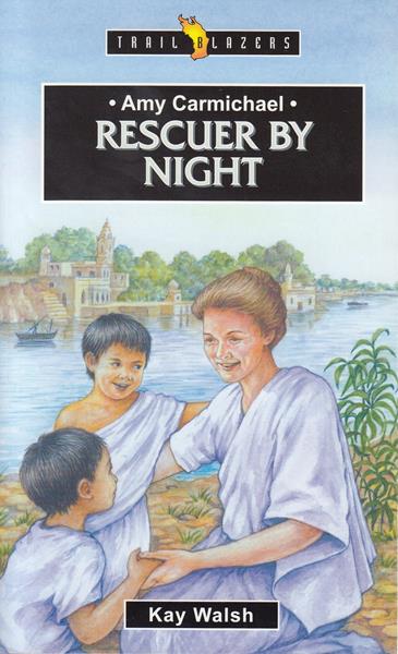 Amy Carmichael: Rescuer by Night