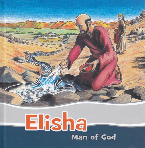 Elisha: Man of God