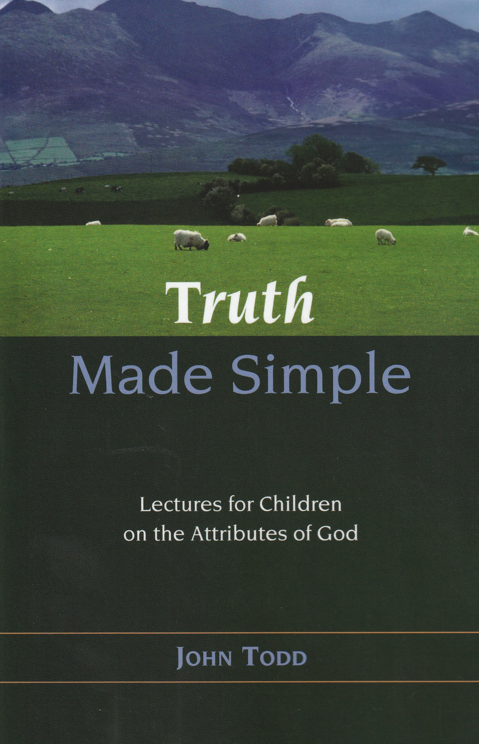 Truth Made Simple: Lectures for Children on the Attributes of God