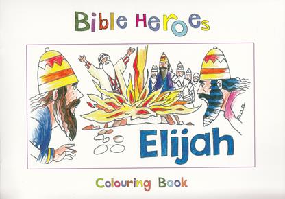 Bible Heroes Colouring Book: Elijah