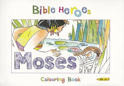 Bible Heroes Colouring Book: Moses