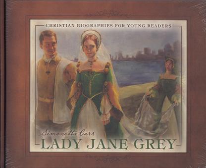 Lady Jane Grey (Simonetta Carr)