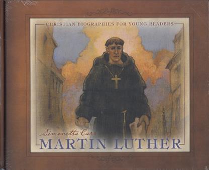 Martin Luther (Simonetta Carr)