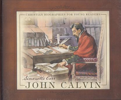 John Calvin (Simonetta Carr)