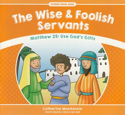 Stories from Jesus: The Wise and Foolish Servants