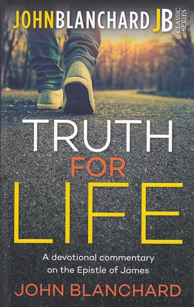 Truth for Life: Devotional Commentary on the Epistle of James