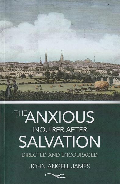 The Anxious Inquirer After Salvation: Directed And Encouraged