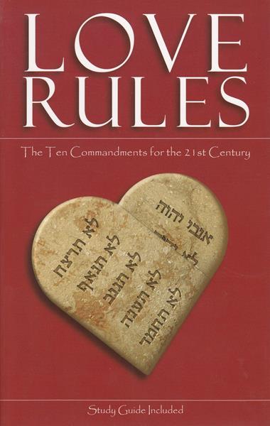 Love Rules: The Ten Commandments for the 21st Century