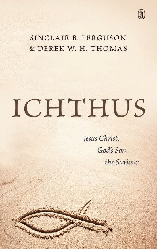 Ichthus: Jesus Christ, God's Son, the Saviour