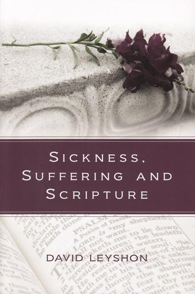 Sickness, Suffering and Scripture