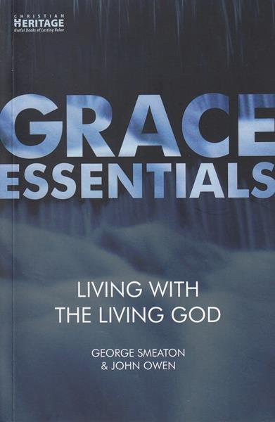 Grace Essentials: Living with the Living God