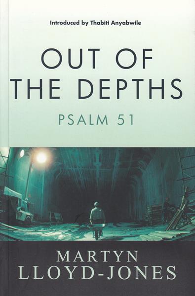 Out of the Depths: Psalm 51