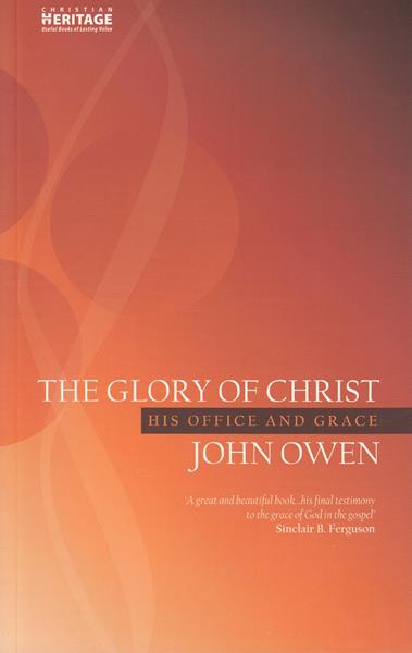 The Glory of Christ: His Office and Grace