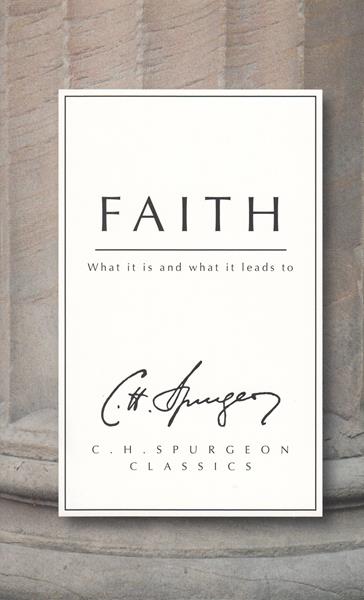 Faith: What It Is and What It Leads To