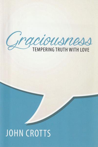 Graciousness: Tempering Truth with Love