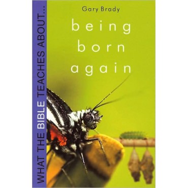 What the Bible Teaches about Being Born Again