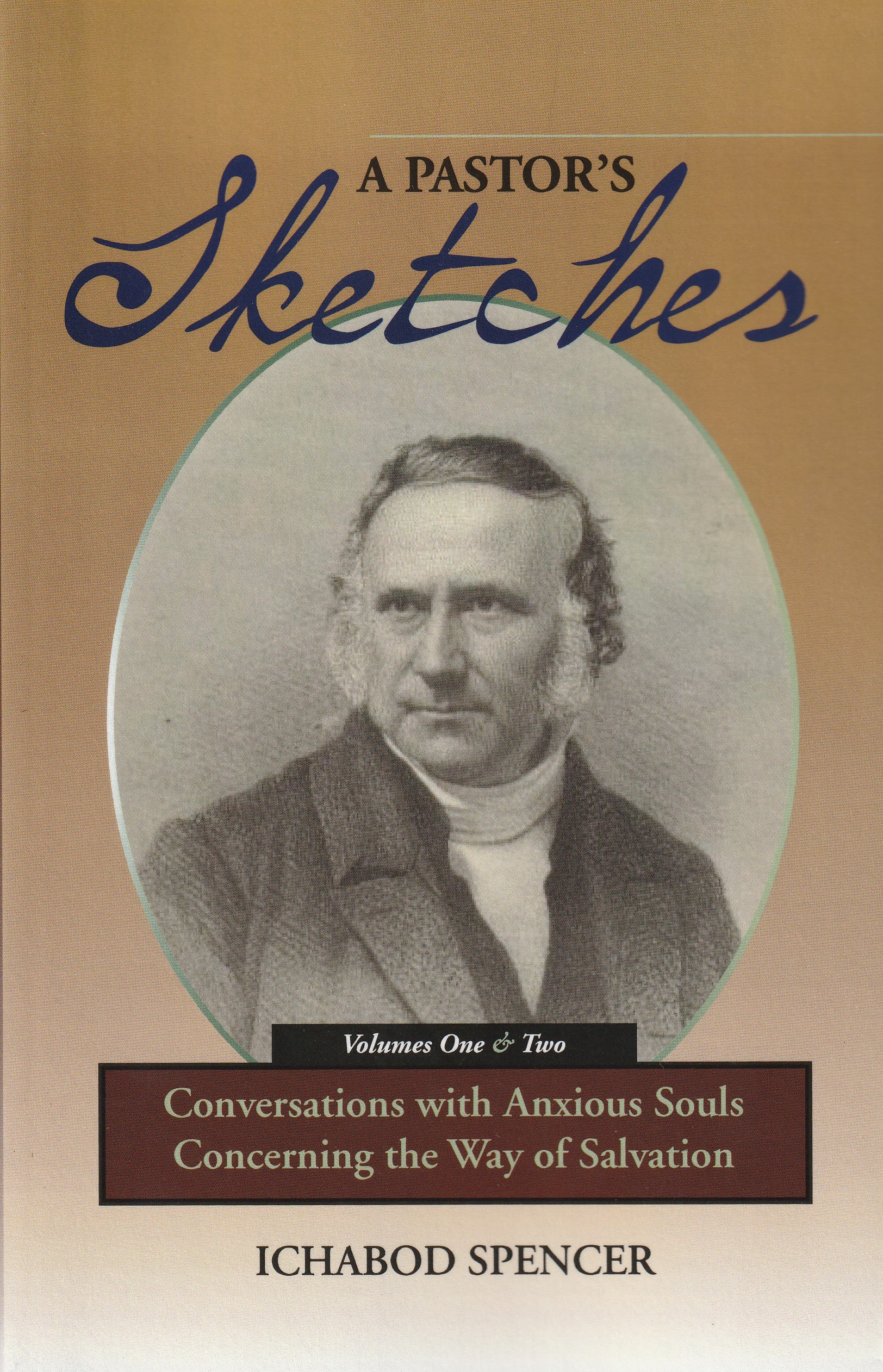 A Pastor's Sketches: Conversations with Anxious Inquirers Respecting the Way of Salvation