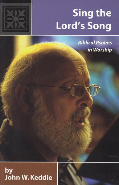 Sing the Lord's Song: Biblical Psalms in Worship