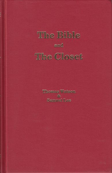 The Bible and the Closet: Or How We May Read the Scriptures With the Most Spiritual Profit