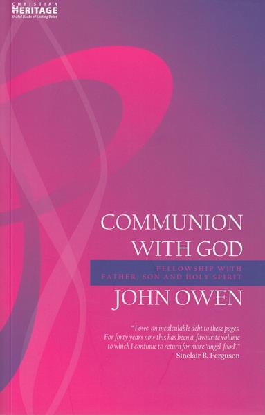 Communion with God: Fellowship with the Father, Son and Holy Spirit