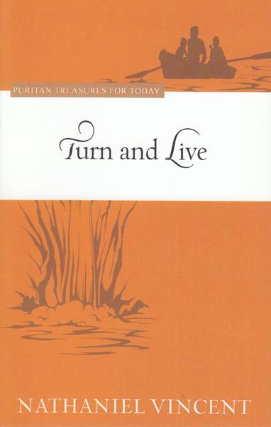 Turn and Live: Puritan Treasures for Today