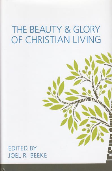 The Beauty and Glory of Christian Living