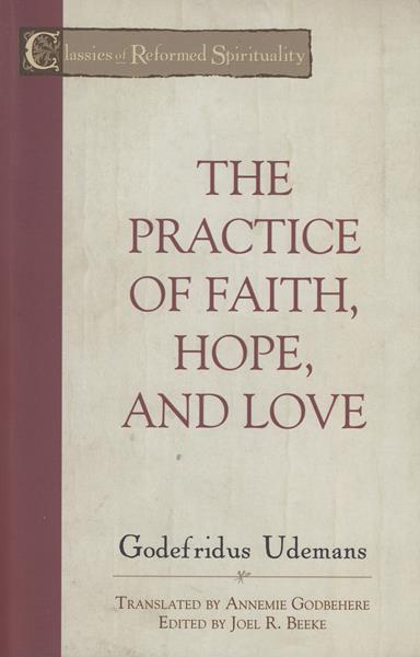 The Practice of Faith, Hope, and Love
