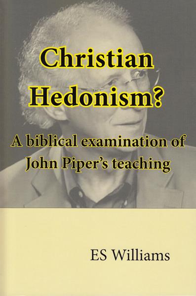 Christian Hedonism? A Biblical Examination of John Piper's Teaching