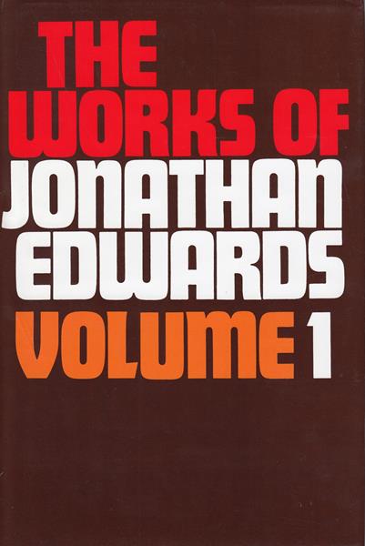 The Works of Jonathan Edwards Vol. 1