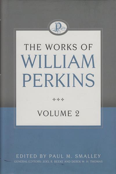 The Works of William Perkins Vol. 2