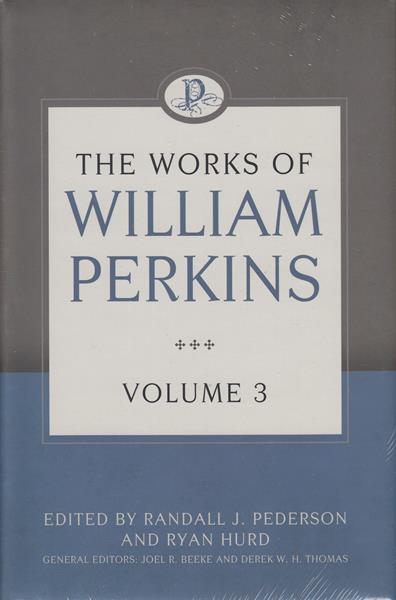 The Works of William Perkins Vol. 3
