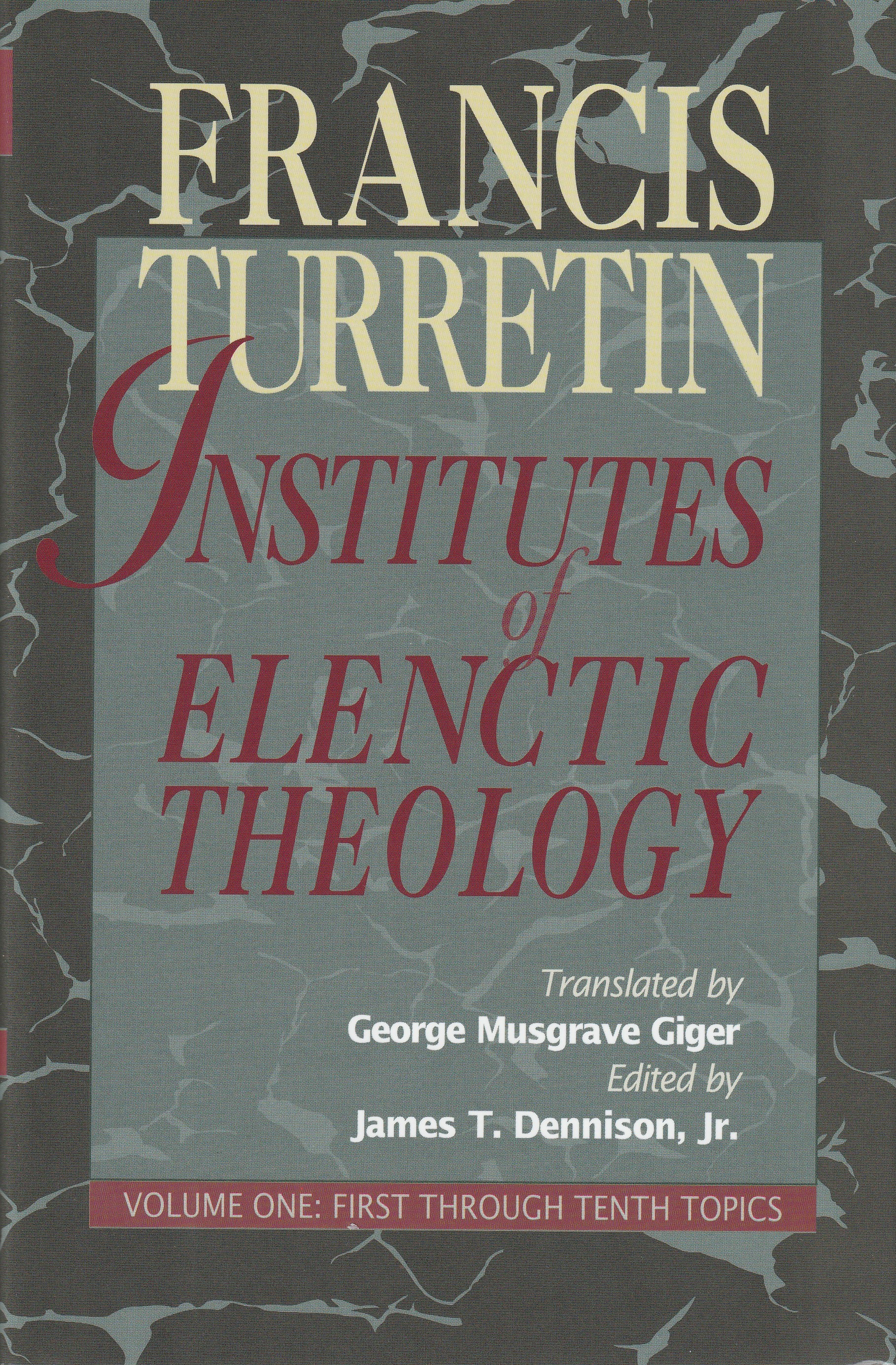 Institutes of Elenctic Theology Vol. 1