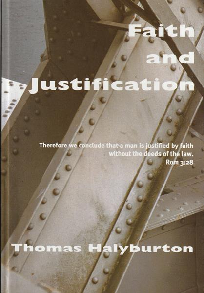Works of Thomas Halyburton Vol.1: Faith and Justification