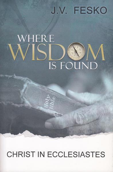 Where Wisdom Is Found - Ecclesiastes