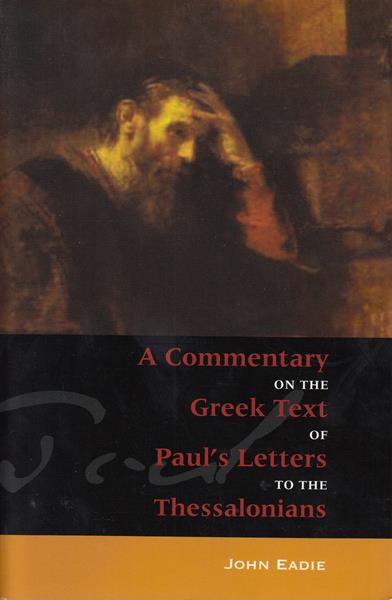 Commentary on the Greek Text of Thessalonians (Eadie)