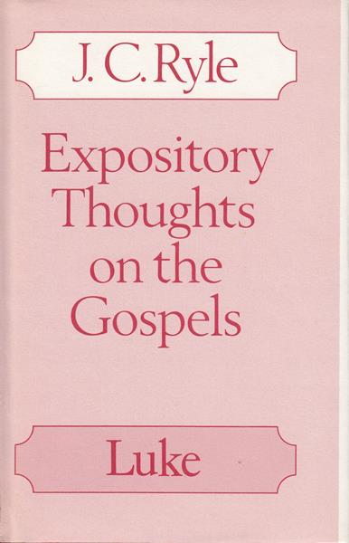 Expository Thoughts on the Gospel: Luke