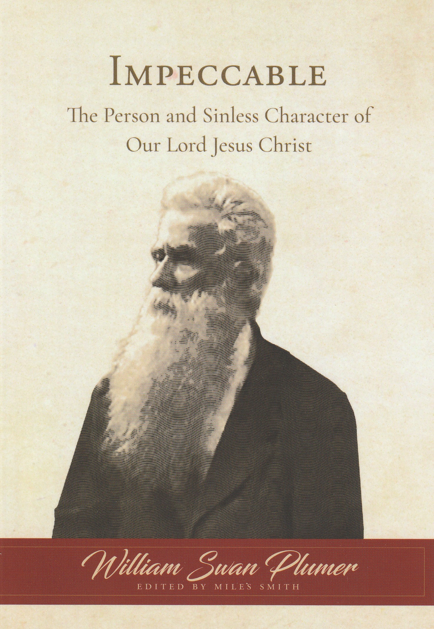 Impeccable: The Person and Sinless Character of Our Lord Jesus Christ