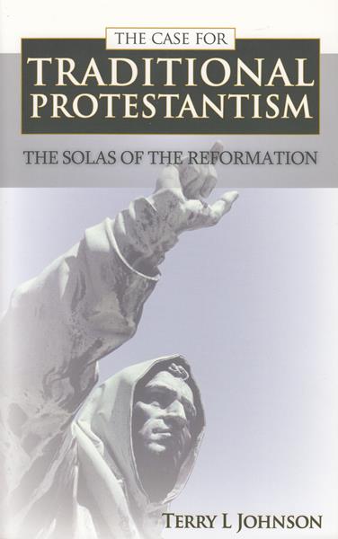 The Case for Traditional Protestantism