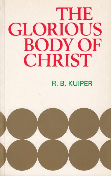 The Glorious Body of Christ