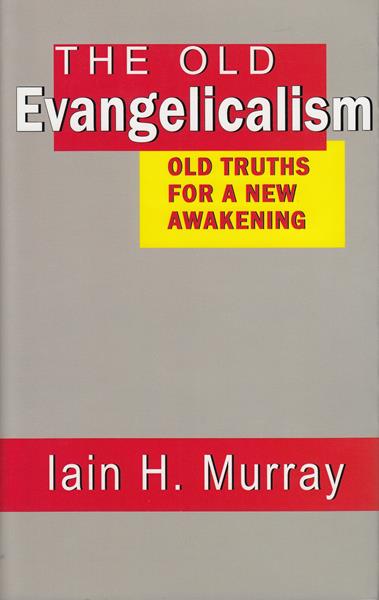 The Old Evangelicalism