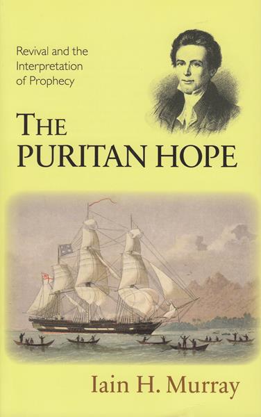 The Puritan Hope: Revival and the Interpretation of Prophecy