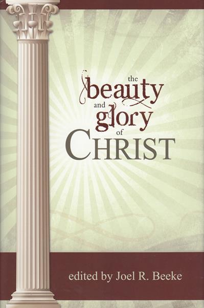 The Beauty and Glory of Christ